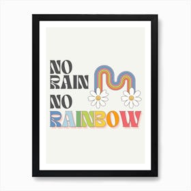 No Rain No Rainbow 1 Art Print