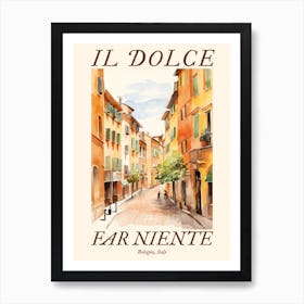 Il Dolce Far Niente Bologna, Italy Watercolour Streets 3 Poster Art Print