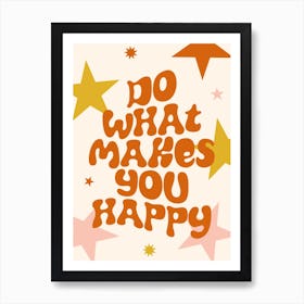 Do What Makes You Happy Quote Art Print