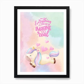 Everything You Imagine Is Real Art Print