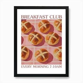 Breakfast Club Hot Cross Buns 2 Art Print