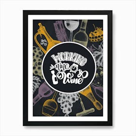 Working With Wine — wine poster, kitchen poster, wine print Art Print