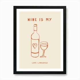 Wine Is My Love Language Art Print