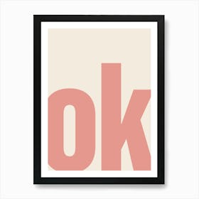 Ok Typography - Pink Art Print