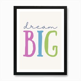 Dream Big Kids and Nursery Art Print