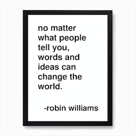 Ideas Can Change The World Robin Williams Quote In White Poster