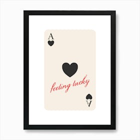 Feeling Lucky Ace of Hearts Art Print