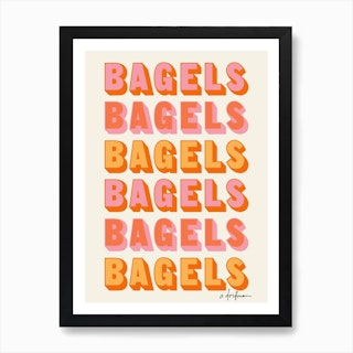 Bagels Bagels Bagels Art Print