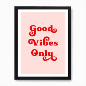 Good Vibes Only (sweet pink background) Art Print