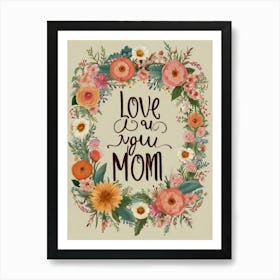 Love You Mom 1 Art Print