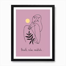 Motivational Quote: Breathe Relax Meditate Art Print