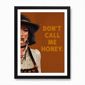 Don'T Call Me Honey Smoking Cowgirl Art Print