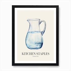Kitchen Staples Glass Jug 3 Art Print