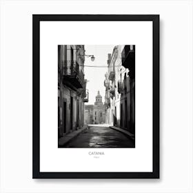 Poster Of Catania, Italy, Black And White Photo 3 Art Print