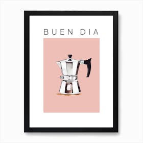 Pink Moka Espresso Italian Coffee Maker Buen Dia Art Print