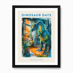 Dinosaur Chilling At Home Poster Art Print