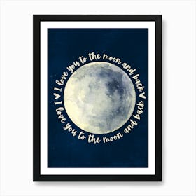 I Love You To The Moon And Back Art Print