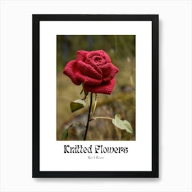 Knitted Flowers Red Rose 3 Art Print