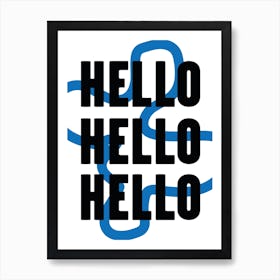 Hello Hello Hello Art Print