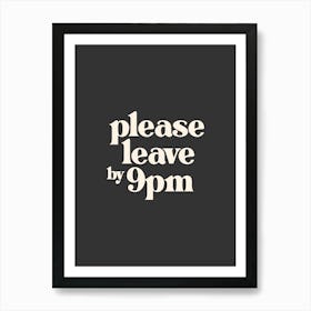 Please Leave by 9pm - Black Typography Art Print