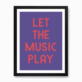 Let the Music Play Art Print