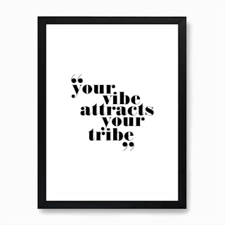 Your Vibe Attracts Art Print