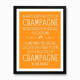 Always Keep A Bottle Of Champagne In The Fridge Affiche