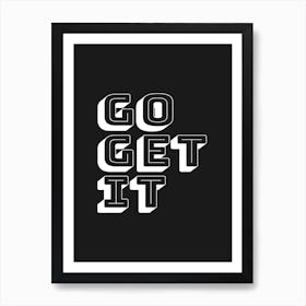 Go Get It Art Print