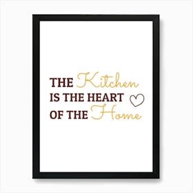 Kitchen Is The Heart Of The Home Art Print