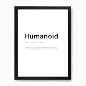 Humanoid Definition Meaning Art Print