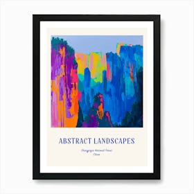 Colourful Abstract Zhangjiajie National Forest China 1 Poster Blue Art Print