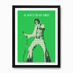 Always On My Mind Elvis Presley Art Print