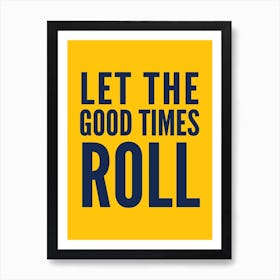 Let The Good Times Roll Yellow And Navy Art Print