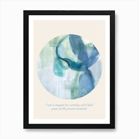 Affirmations I Am A Magnet For Serenity, And I Find Peace In The Present Moment Art Print