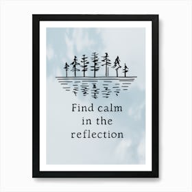 Find Calm In The Reflection Poster