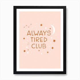 Always Tired Club Art Print