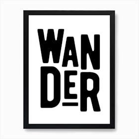 Wander in black and white Art Print