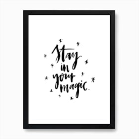 Stay in your Magic Art Print
