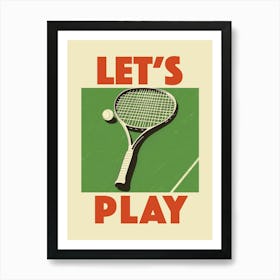 Let'S Play Tennis Art Print