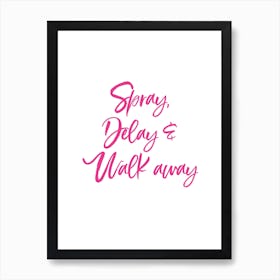 Queer Eye Spray Delay And Walk Away Art Print