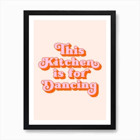 This Kitchen is for Dancing (Pink and Peach) Art Print