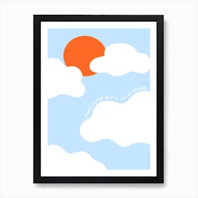 Every Cloud Has A Silver Lining Art Print