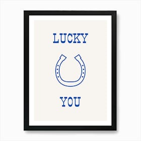 Lucky You Blue Art Print