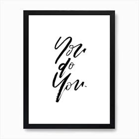 You Do You Art Print