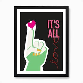 Its All Love Hand Grey 1 Art Print