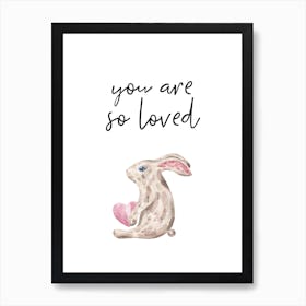 You Are So Loved Rabbit Póster