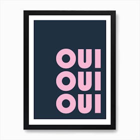 Oui Oui Oui Art Print