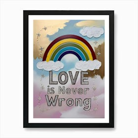 Love Is Never Wrong LGBTQ+ Queer Gay Lesbian Art Art Print