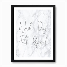 Wash Dry Fold Repeat Art Print