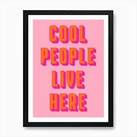 Pink Cool People Live Here Art Print